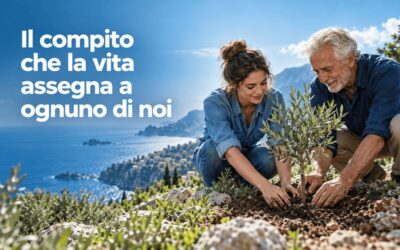 Il compito che la vita assegna a ognuno di noi